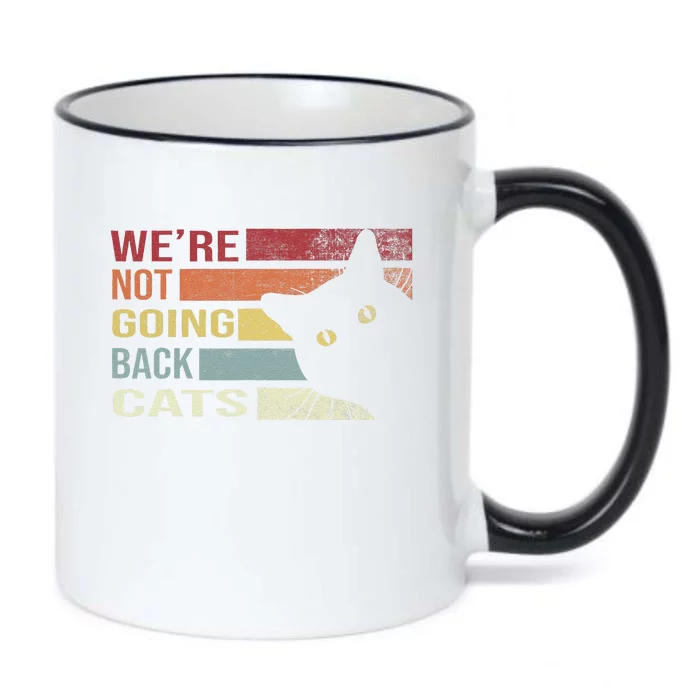 WeRe Not Going Back Cats Funny Cat 2024 Gift Black Color Changing Mug