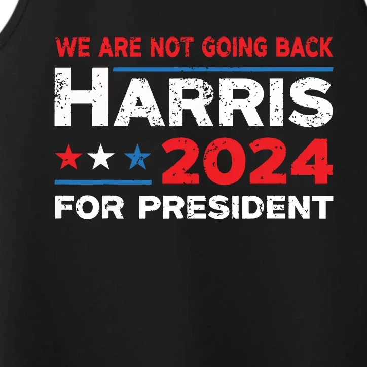 Were Not Going Back Kamala Harris For President 2024 Performance Tank