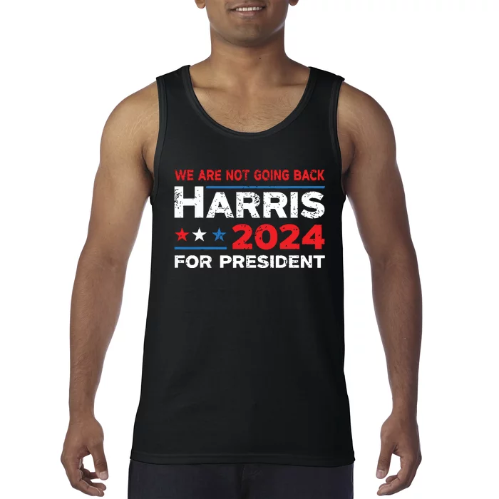 Were Not Going Back Kamala Harris For President 2024 Tank Top