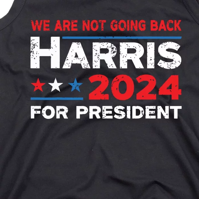 Were Not Going Back Kamala Harris For President 2024 Tank Top