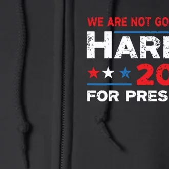 Were Not Going Back Kamala Harris For President 2024 Full Zip Hoodie