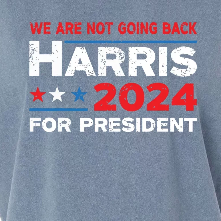 Were Not Going Back Kamala Harris For President 2024 Garment-Dyed Women's Muscle Tee