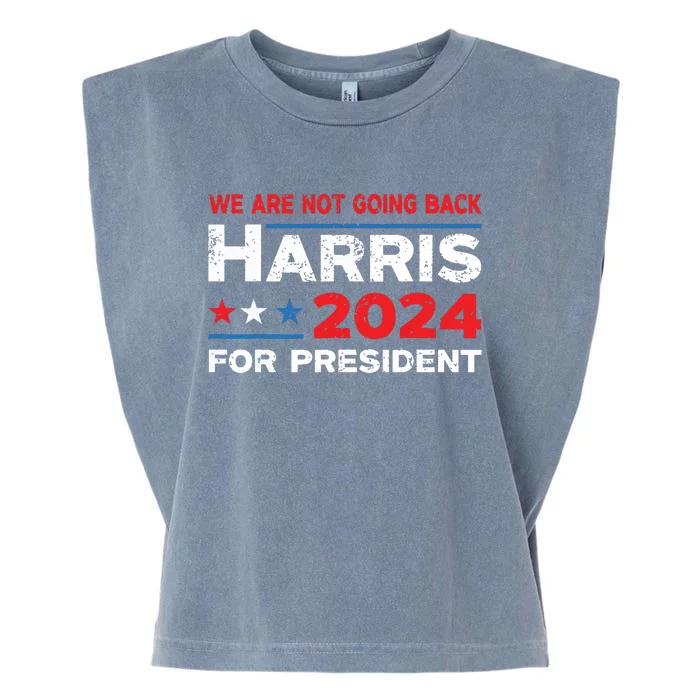 Were Not Going Back Kamala Harris For President 2024 Garment-Dyed Women's Muscle Tee