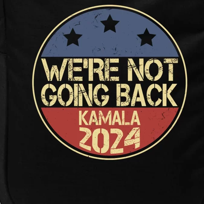 Were Not Going Back Kamala Harris 2024 Campaign Impact Tech Backpack