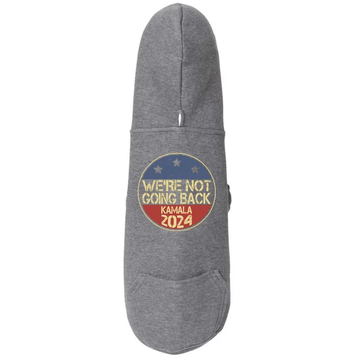 Were Not Going Back Kamala Harris 2024 Campaign Doggie 3-End Fleece Hoodie