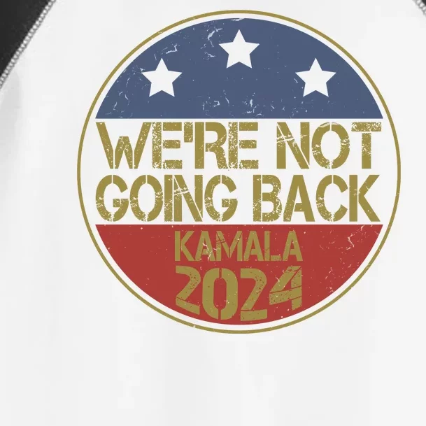 Were Not Going Back Kamala Harris 2024 Campaign Toddler Fine Jersey T-Shirt