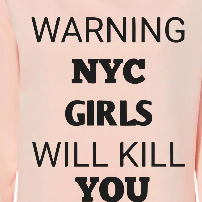 Warning Nyc Girl Will Kill You Womens California Wash Sweatshirt