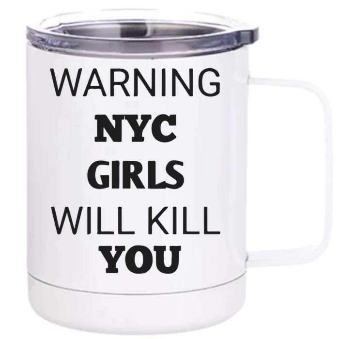 Warning Nyc Girl Will Kill You Front & Back 12oz Stainless Steel Tumbler Cup