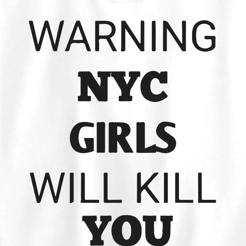 Warning Nyc Girl Will Kill You Kids Sweatshirt