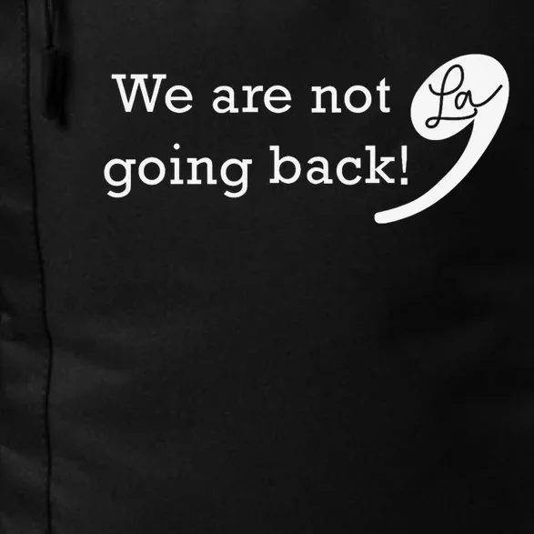 WeRe Not Going Back Kamala 2024 Funny For President Daily Commute Backpack