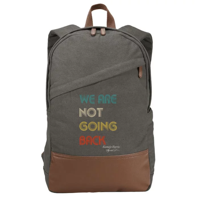 WeRe Not Going Back Vote For 2024 President Kamalaharris Cotton Canvas Backpack