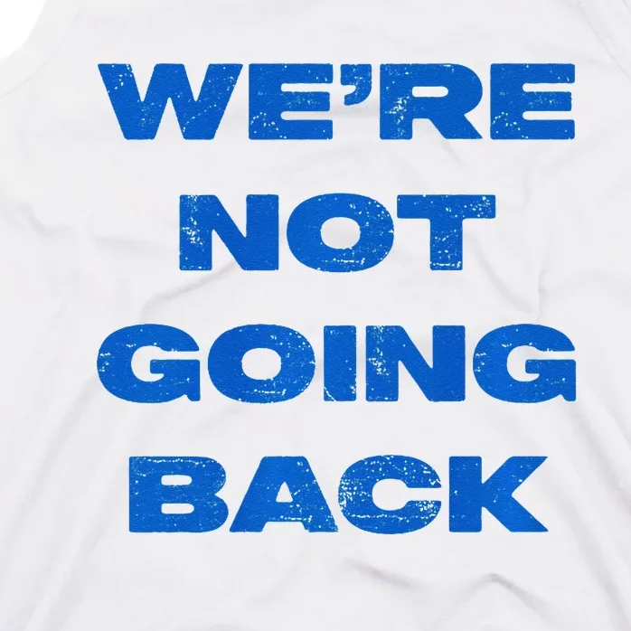 We’Re Not Going Back Premium Tank Top