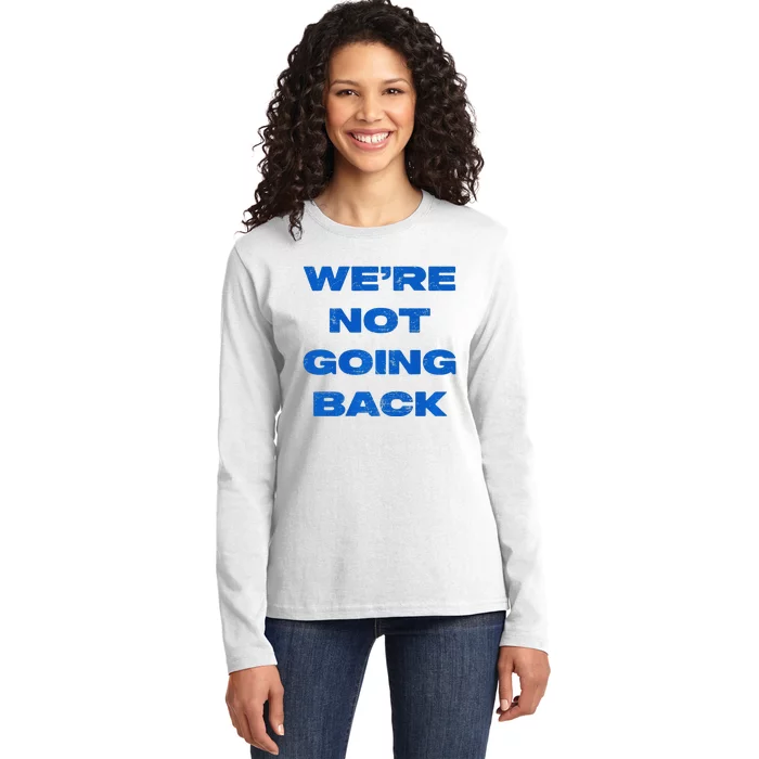 We’Re Not Going Back Premium Ladies Long Sleeve Shirt