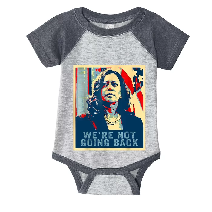 WeRe Not Going Back Vote For 2024 President Kamalaharris Infant Baby Jersey Bodysuit