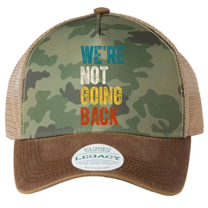 Were Not Going Back Kamala Harris 2024 Election Vintage Legacy Tie Dye Trucker Hat