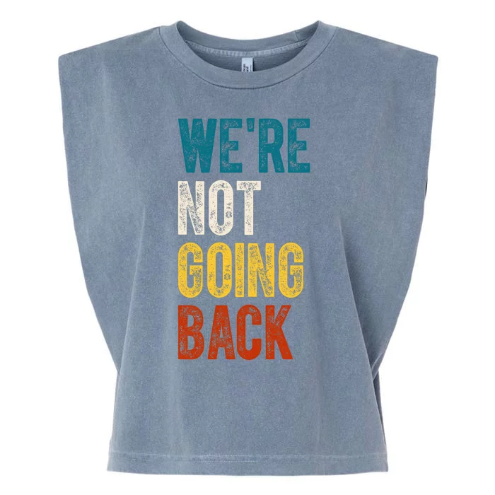 Were Not Going Back Kamala Harris 2024 Election Vintage Garment-Dyed Women's Muscle Tee