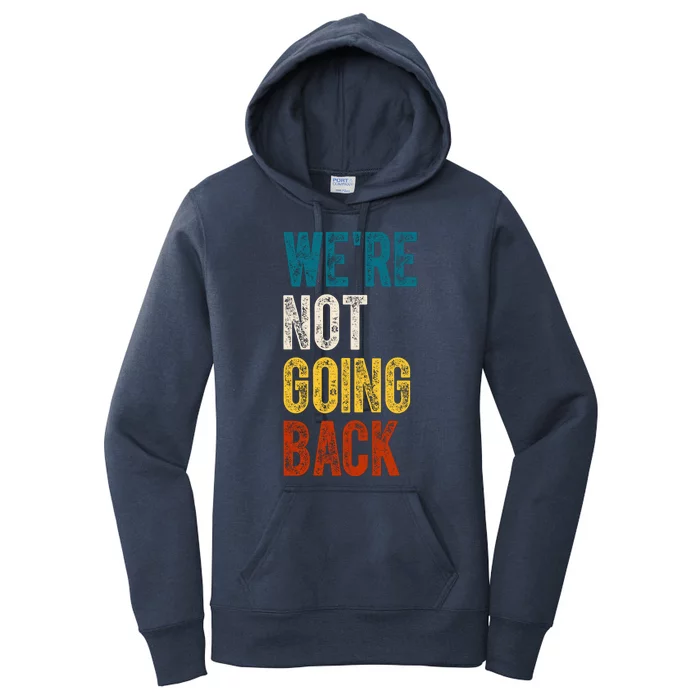 Were Not Going Back Kamala Harris 2024 Election Vintage Women's Pullover Hoodie