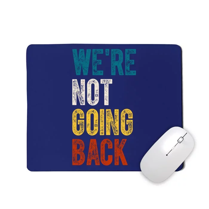 Were Not Going Back Kamala Harris 2024 Election Vintage Mousepad