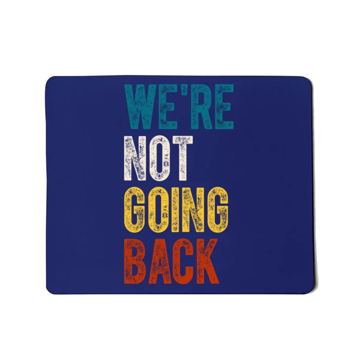 Were Not Going Back Kamala Harris 2024 Election Vintage Mousepad