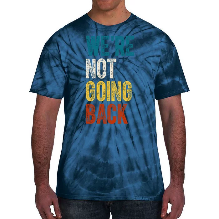 Were Not Going Back Kamala Harris 2024 Election Vintage Tie-Dye T-Shirt