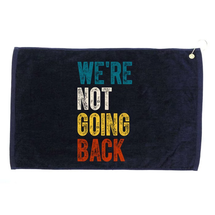 Were Not Going Back Kamala Harris 2024 Election Vintage Grommeted Golf Towel