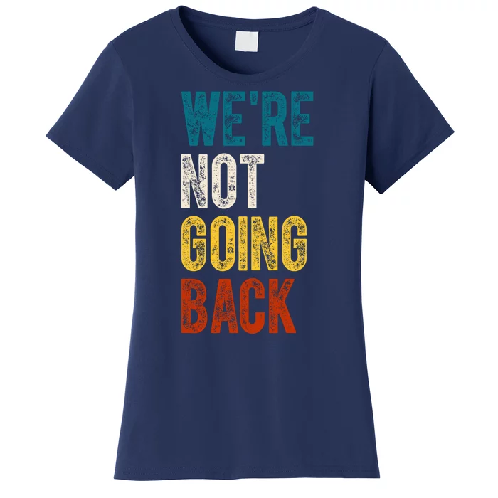 Were Not Going Back Kamala Harris 2024 Election Vintage Women's T-Shirt