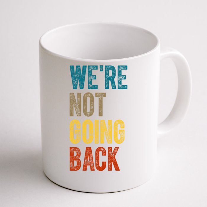 Were Not Going Back Kamala Harris 2024 Election Vintage Front & Back Coffee Mug