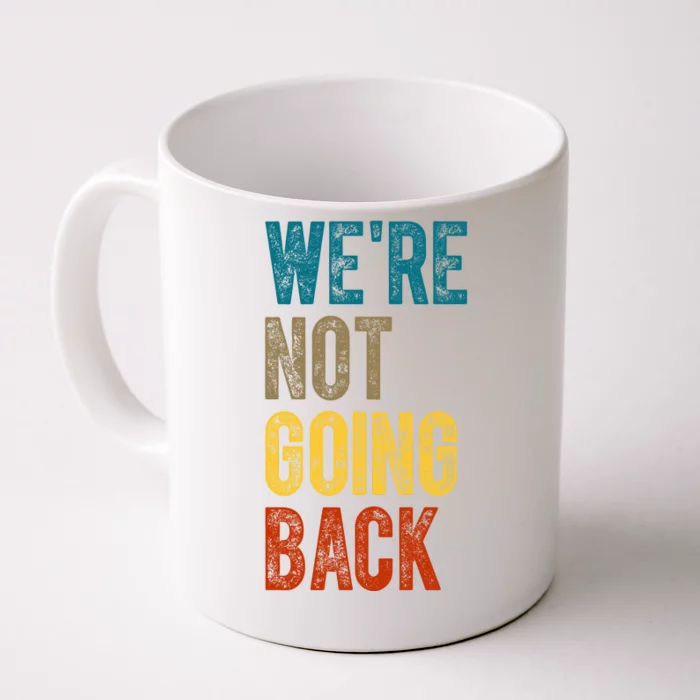 Were Not Going Back Kamala Harris 2024 Election Vintage Front & Back Coffee Mug