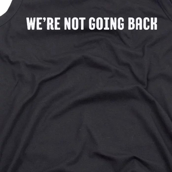 WeRe Not Going Back Tank Top