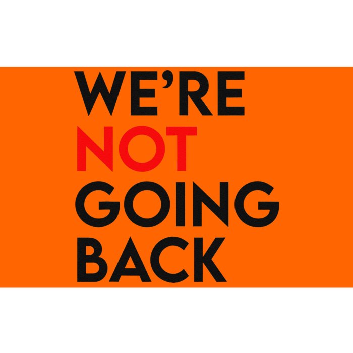 WeRe Not Going Back 2024 President Kamala Harris Supporter Bumper Sticker