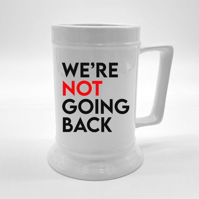 WeRe Not Going Back 2024 President Kamala Harris Supporter Front & Back Beer Stein