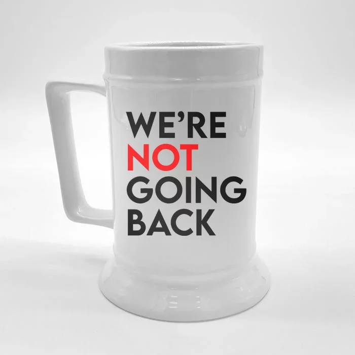 WeRe Not Going Back 2024 President Kamala Harris Supporter Front & Back Beer Stein