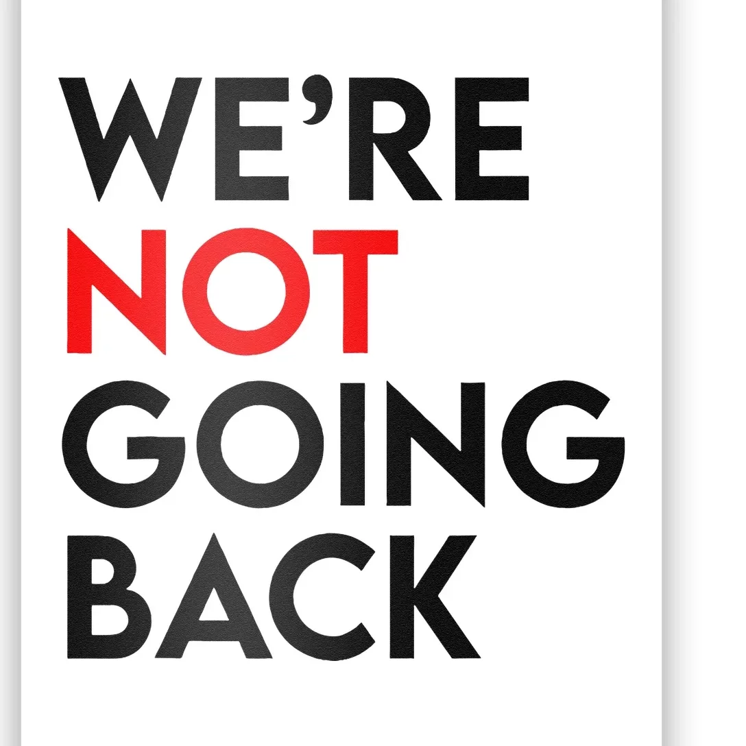 WeRe Not Going Back 2024 President Kamala Harris Supporter Poster