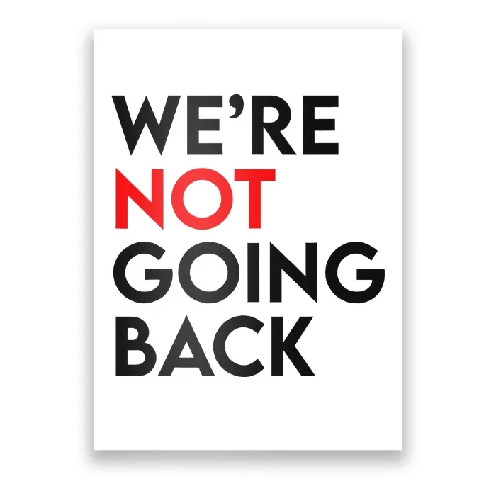 WeRe Not Going Back 2024 President Kamala Harris Supporter Poster