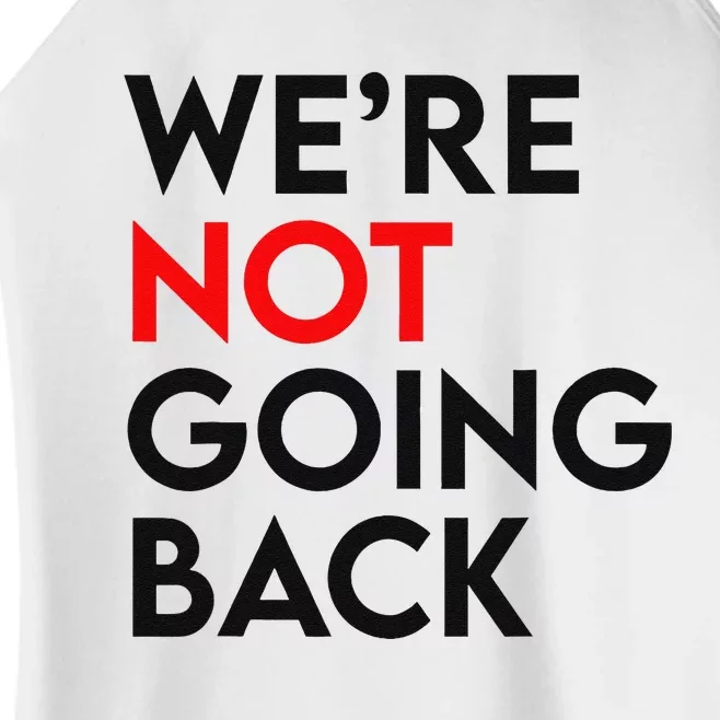 WeRe Not Going Back 2024 President Kamala Harris Supporter Women’s Perfect Tri Rocker Tank