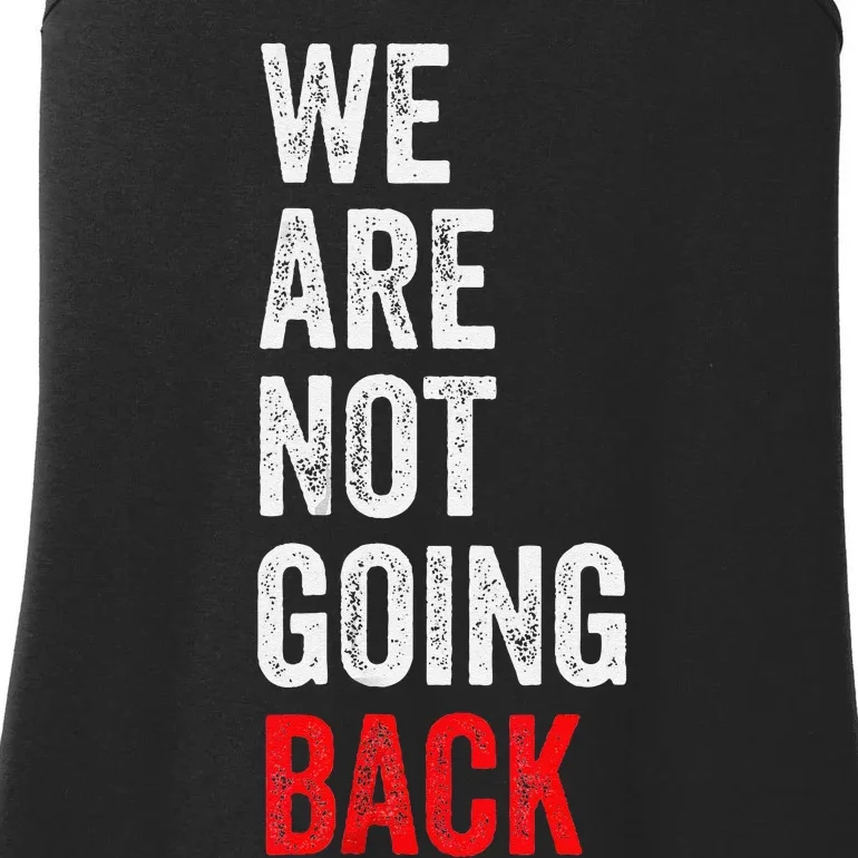 WeRe Not Going Back Funny Slogan Ladies Essential Tank