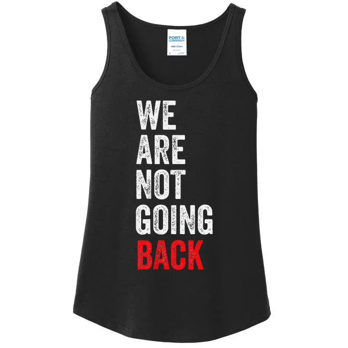 WeRe Not Going Back Funny Slogan Ladies Essential Tank