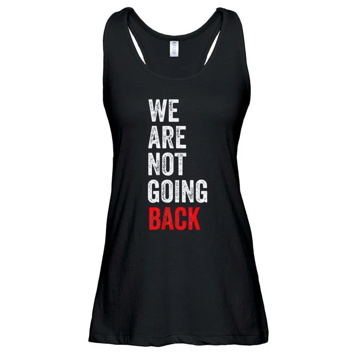 WeRe Not Going Back Funny Slogan Ladies Essential Flowy Tank