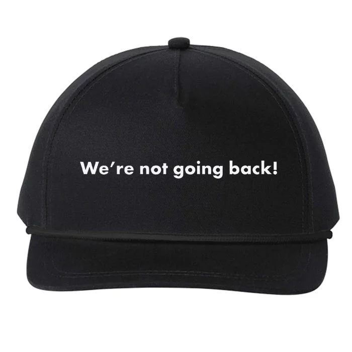 WeRe Not Going Back Funny Slogan Election Snapback Five-Panel Rope Hat