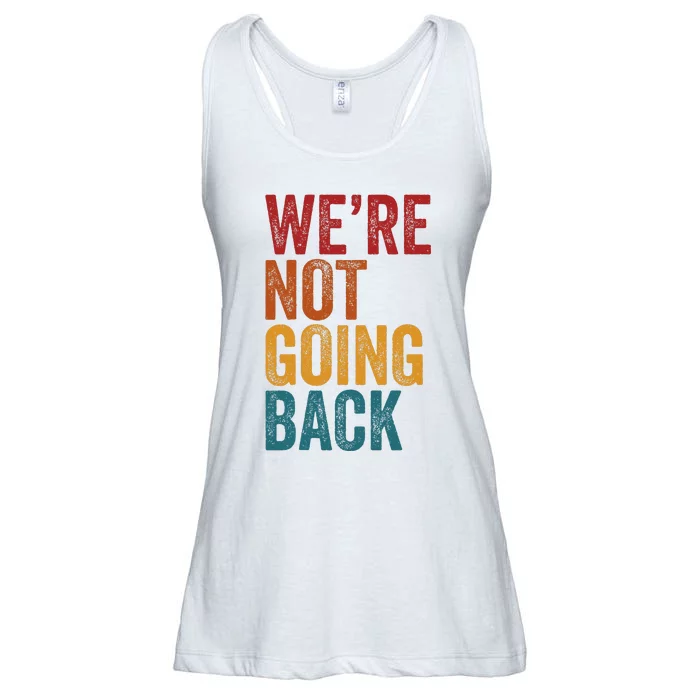 WeRe Not Going Back Slogan Vintage Distressed Ladies Essential Flowy Tank