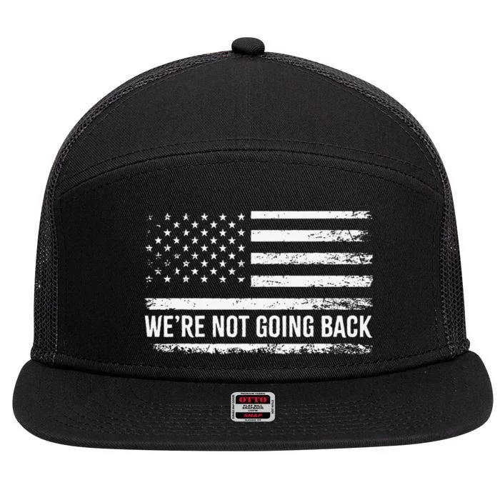 WeRe Not Going Back Slogan Vintage Distressed Flag Us 7 Panel Mesh Trucker Snapback Hat