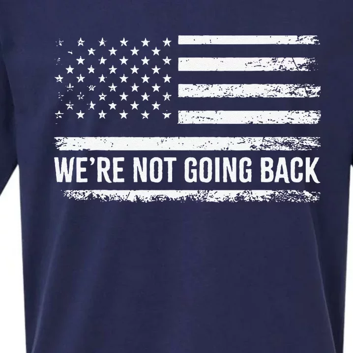 WeRe Not Going Back Slogan Vintage Distressed Flag Us Sueded Cloud Jersey T-Shirt