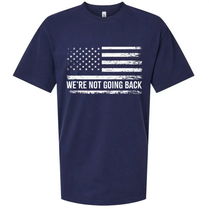 WeRe Not Going Back Slogan Vintage Distressed Flag Us Sueded Cloud Jersey T-Shirt