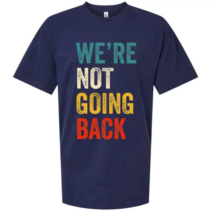 WeRe Not Going Back Vote For 2024 President Kamala Harris Sueded Cloud Jersey T-Shirt