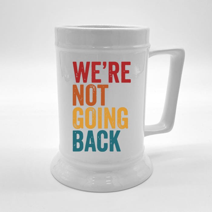 Were Not Going Back Slogan Vintage Distressed Front & Back Beer Stein