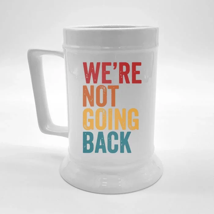 Were Not Going Back Slogan Vintage Distressed Front & Back Beer Stein