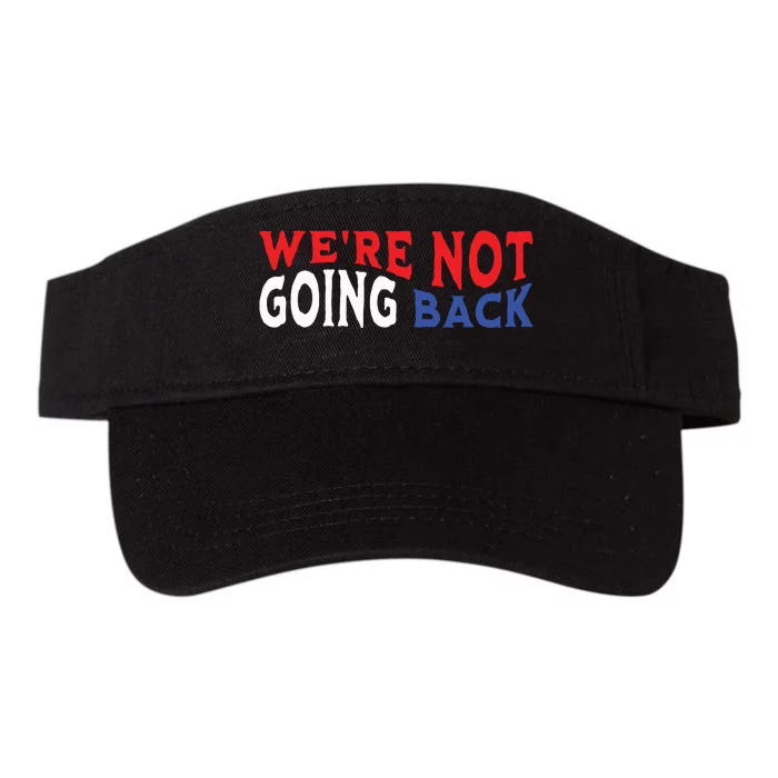 Were Not Going Back Democracy Election Vote Valucap Bio-Washed Visor