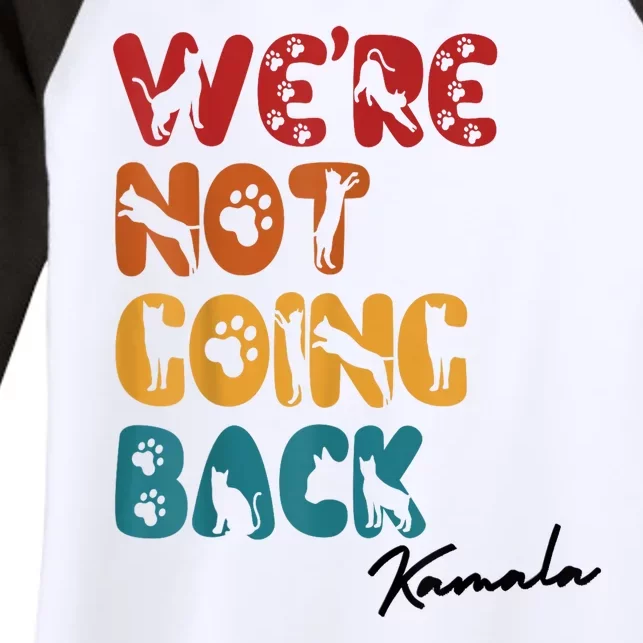 WeRe Not Going Back Vote For 2024 President Kamala Harris Women's Tri-Blend 3/4-Sleeve Raglan Shirt