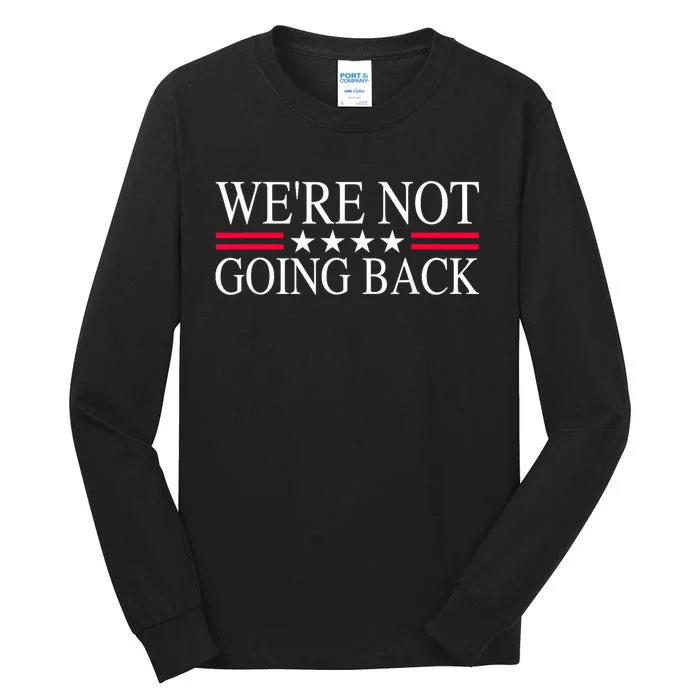 WeRe Not Going Back U.S Flag Tall Long Sleeve T-Shirt