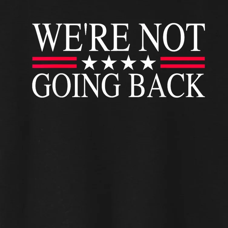 WeRe Not Going Back U.S Flag Women's Crop Top Tee